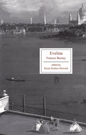 Evelina: or, A Young Lady's Entrance into the World. In a Series of Letters.