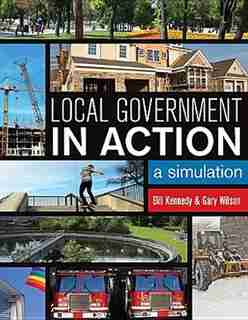 Local Government in Action: A Simulation by William D. Kennedy