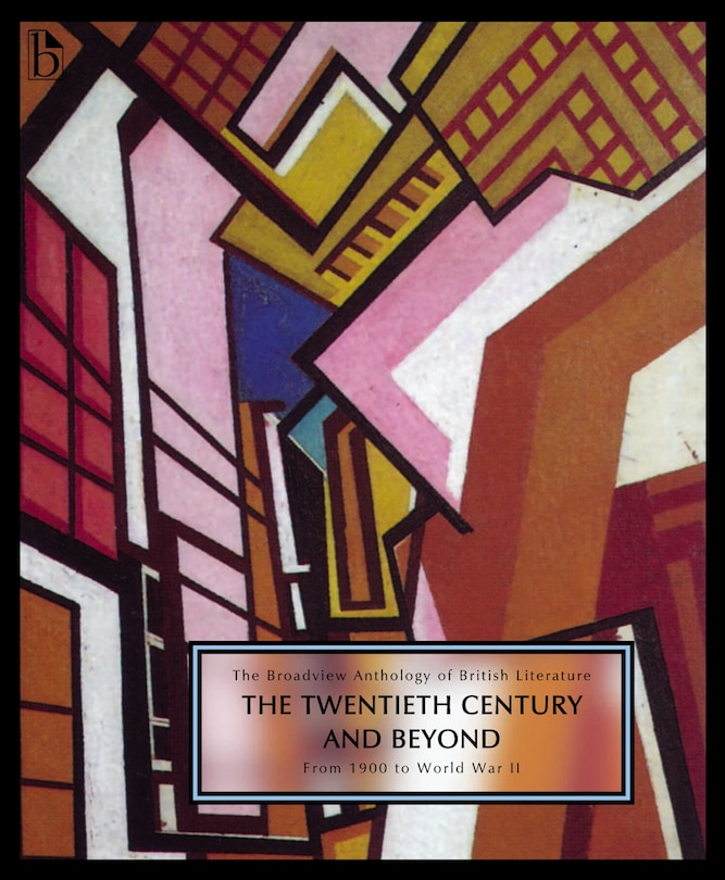 Couverture_The Broadview Anthology of British Literature Volume 6A: The Twentieth Century and Beyond: From 1900 to Mid Century