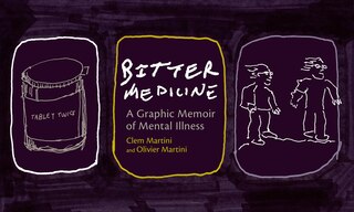 Bitter Medicine: A Graphic Memoir of Mental Illness