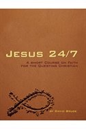 Jesus 24/7: A Short Course in Faith for the Questing Christian