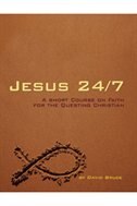 Jesus 24/7: A Short Course in Faith for the Questing Christian