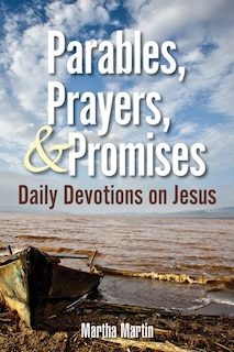 Parables, Prayers, and Promises: Daily Devotions on Jesus