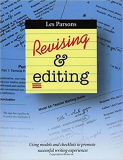 Revising & Editing: Using Models and Checklists to Promote Successful Writing Experiences