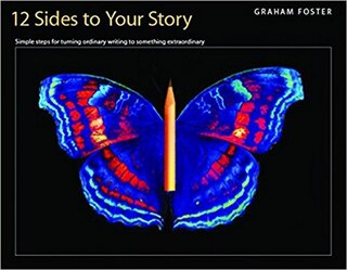 12 Sides to Your Story: Simple Steps for Turning Ordinary Writing into Something Extraordinary