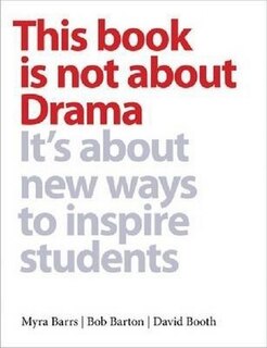 Front cover_This book is not about Drama…It's about new ways to inspire students