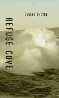 Refuge Cove by Lesley Choyce