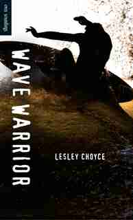 Wave Warrior by Lesley Choyce