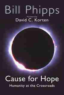 Cause For Hope: Humanity at the Crossroads by Bill Phipps
