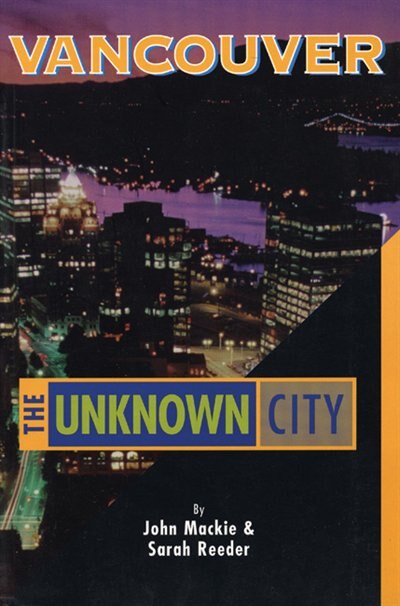 Front cover_Vancouver: The Unknown City