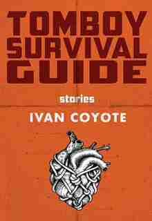 Tomboy Survival Guide by Ivan Coyote