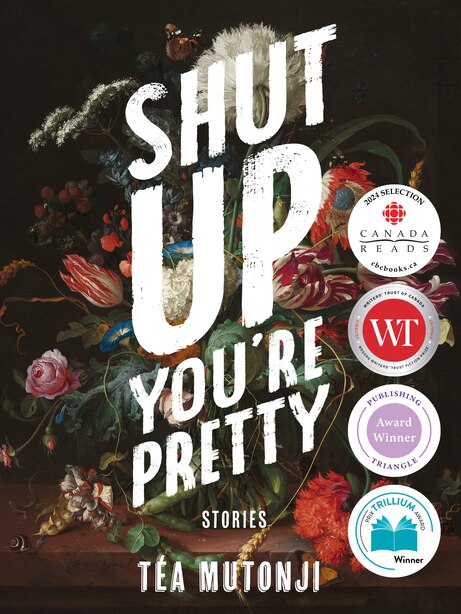 Shut Up You're Pretty by Tea Mutonji