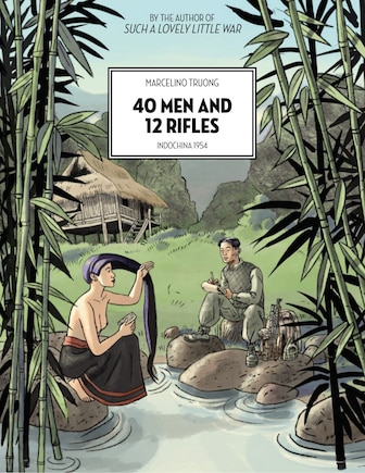 40 Men and 12 Rifles: Indochina 1954