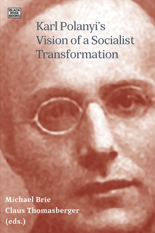 Front cover_Karl Polanyi's Vision Of A Socialist Transformation