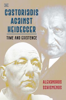 Couverture_Castoriadis Against Heidegger
