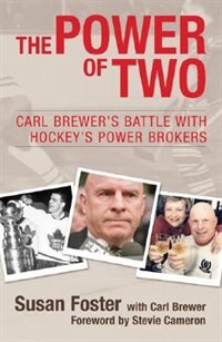 Power Of Two: Carl Brewer's Battle With Hockey's Power Brokers
