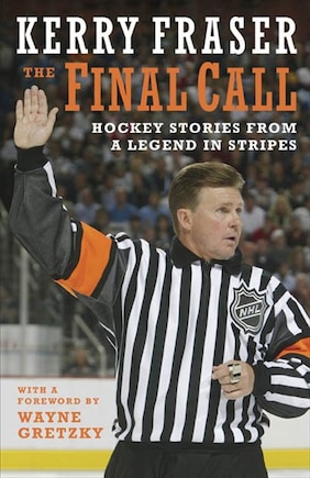 The Final Call: Hockey Stories from a Legend in Stripes