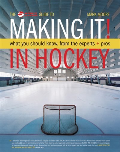Making It in Hockey: What You Should Know from the Experts and Pros