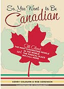 Front cover_So, You Want to Be Canadian