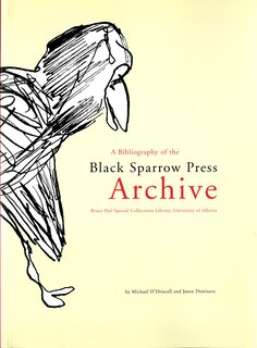 Couverture_A bibliography of the Black Sparrow Press archive : Bruce Peel Special Collections Library, University of Alberta