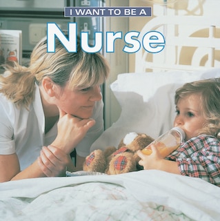 Couverture_I Want To Be A Nurse