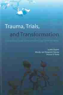 Trauma, Trials, And Transformation: Guiding Sexual Assault Victims Through The Legal System And Beyond by Judith Daylen