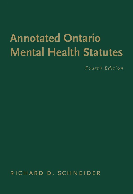 The Annotated Ontario Mental Health Statutes, 4/e