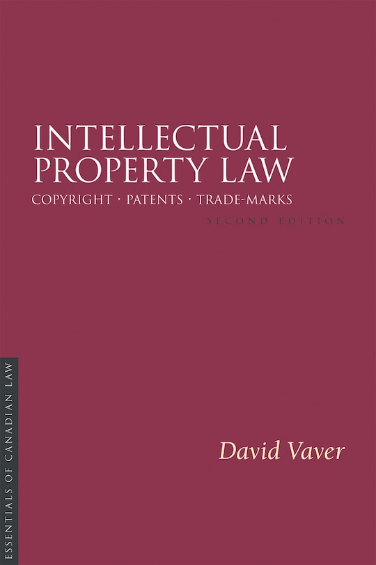 Intellectual Property Law, 2/e: Copyright Patents Trade-marks