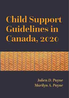 Child Support Guidelines In Canada, 2020 by Julien D. Payne