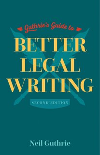 Front cover_Guthrie's Guide To Better Legal Writing, 2/e