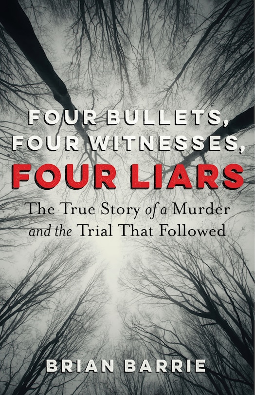 Front cover_Four Bullets, Four Witnesses, Four Liars