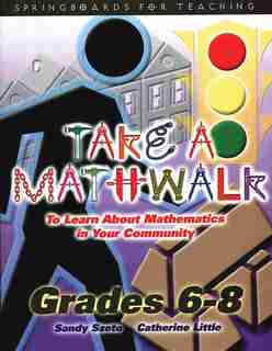 Take A Mathwalk Math In Your Community de Sandy Szeto