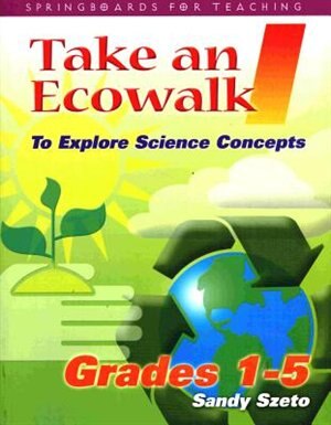 Take An Ecowalk 2 Science Concepts de Sandy Szeto