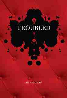 Troubled by Rm Vaughan