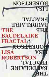 The Baudelaire Fractal de Lisa Robertson