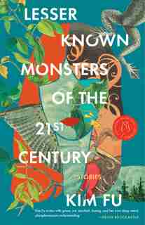 Lesser Known Monsters Of The 21st Century by Kim Fu