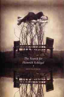 The Search for Heinrich Schlogel by Martha Baillie