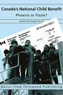 Canada's National Child Benefit: Phoenix or Fizzle? by Douglas Durst