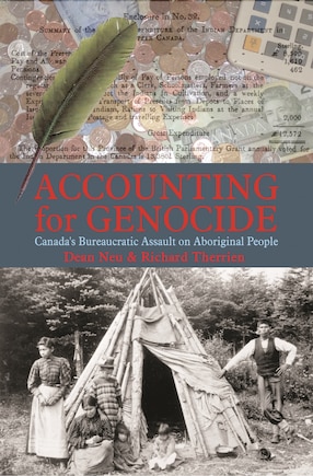 Accounting for Genocide: Canada's Bureaucratic Assault On Aboriginal People