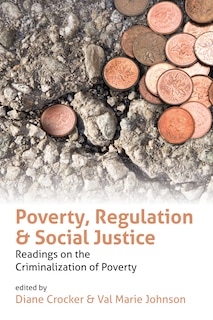 Poverty, Regulation & Social Justice: Readings on the Criminalization of Poverty