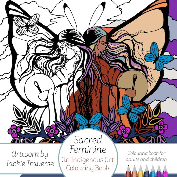 Download Sacred Feminine An Indigenous Art Colouring Book Book By Jackie Traverse Coloring Books Www Chapters Indigo Ca