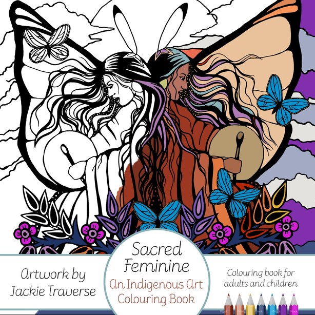 Download Sacred Feminine An Indigenous Art Colouring Book Book By Jackie Traverse Coloring Books Www Chapters Indigo Ca