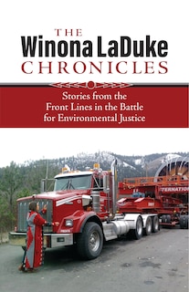 The Chronicles Of Winona Laduke: Stories From The Front Lines  In The Battle For Environmental Justice