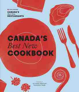 Canada's Best New Cookbook by Amy Rosen