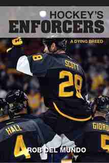 HOCKEYS ENFORCERS A DYING BREED by Rob Del Mundo