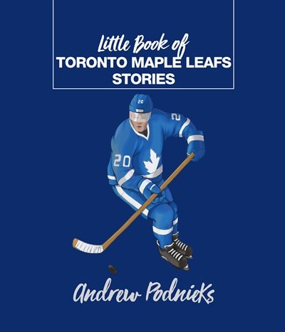 Little Book Of Toronto Maple Leafs Stories