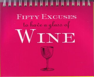 Front cover_FIFTY EXCUSES TO HAVE A GLASS OF WINE