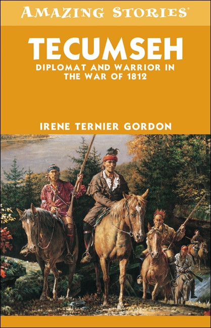 Tecumseh: Diplomat and Warrior in the War of 1812