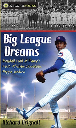 Big League Dreams: Baseball Hall of Fame's first African-Canadian, Fergie Jenkins