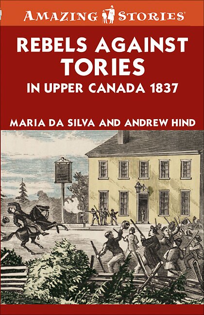 Front cover_Rebels Against Tories in Upper Canada 1837